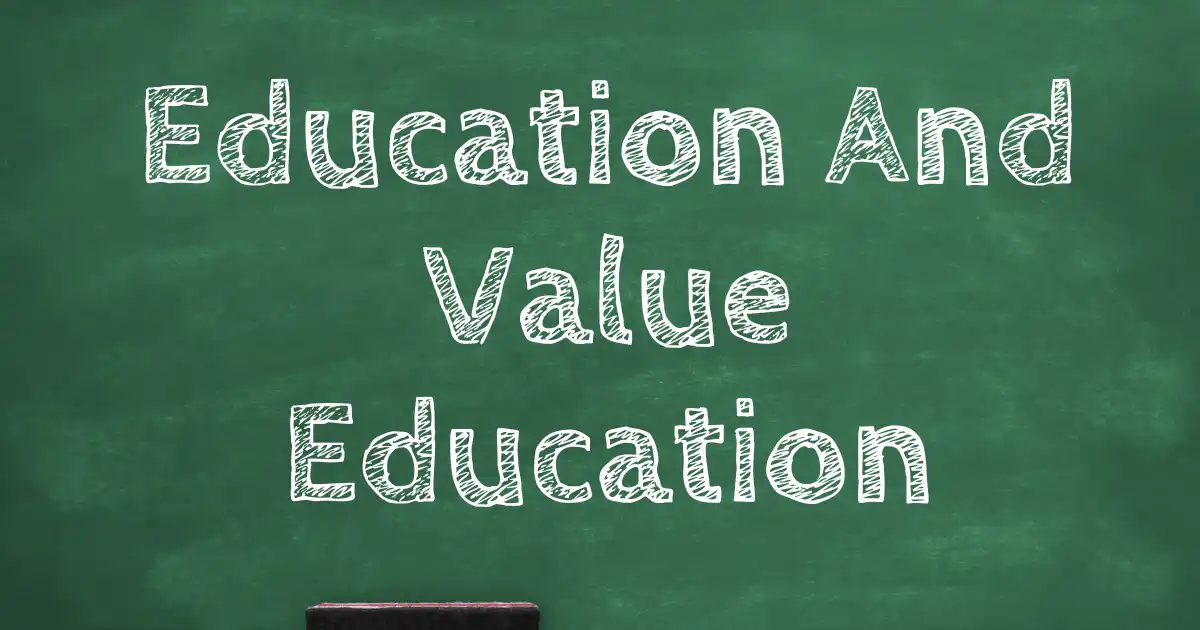 What is the Difference between Education And Value Education: Explained